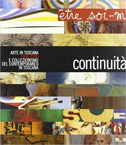 Continuità. Arte in Toscana 1990-2000 e collezionismo del contemporaneo in …
