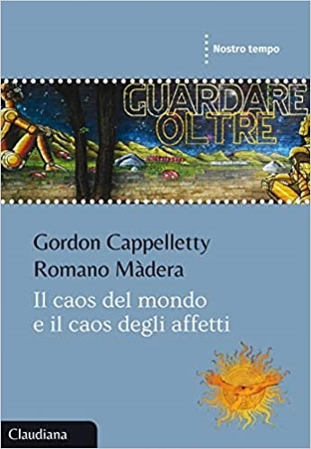 Il caos del mondo e il caos degli affetti.