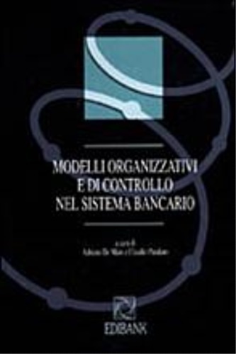 Modelli organizzativi e di controllo nel sistema bancario.