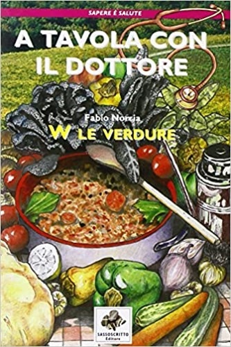 A tavola con il dottore. W le verdure.