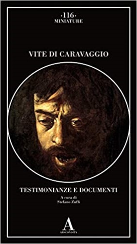 Vite di Caravaggio. Testimonianze e documenti.