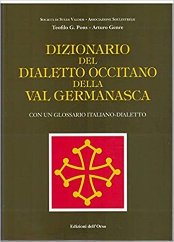 Dizionario del dialetto occitano della Val Germanasca. Con glossario italiano-dialetto.