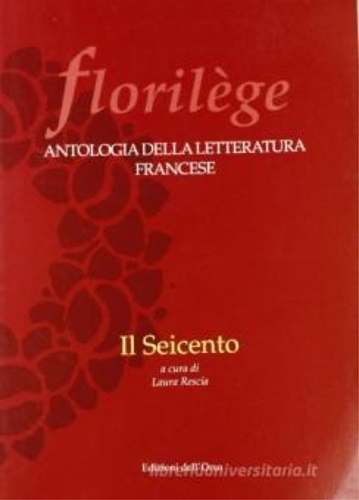 Florilege. Antologia della letteratura francese. Il Seicento.