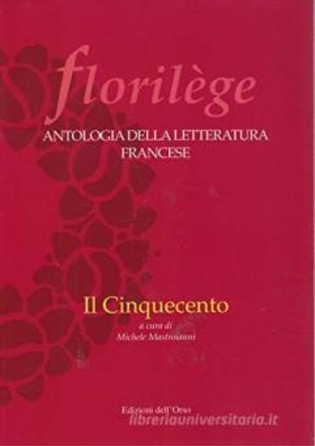 Florilege. Antologia della letteratura francese. Il Cinquecento.