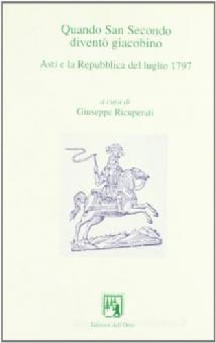 Quando San Secondo diventò giacobino. Asti e la Repubblica del …