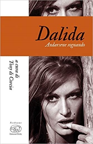 Dalida. Andarsene sognando.