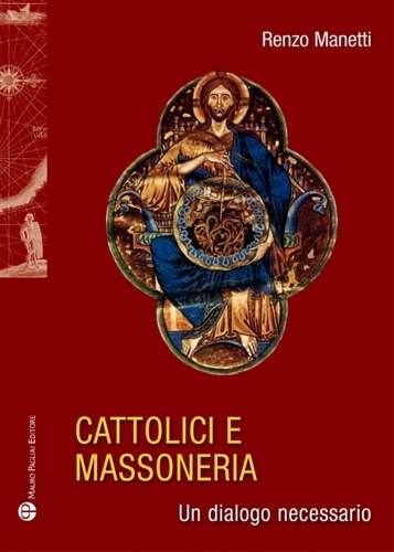 Cattolici e massoneria. Un dialogo necessario.