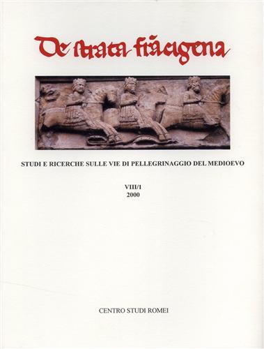 Studi e ricerche sulle vie di pellegrinaggio del Medioevo. Contributi …