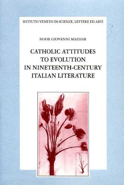 Catholic attitudes to evolution in Nineteenth-Century Italian Litterature.