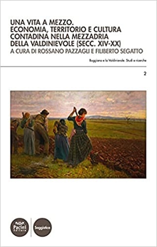 Una vita a mezzo. Economia, territorio e cultura contadina nella …
