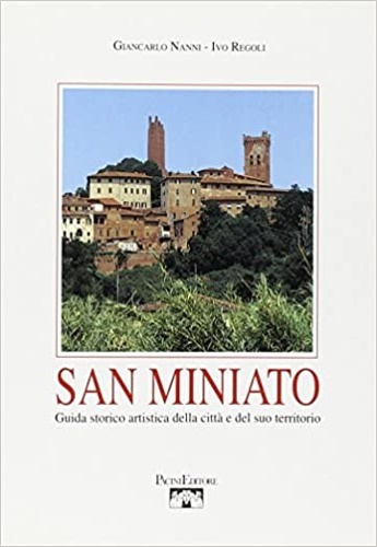 San Miniato. Guida storico artistica della città e del Suo …