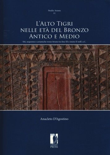 L'Alto Tigri nelle età del bronzo antico e medio. Siti, …