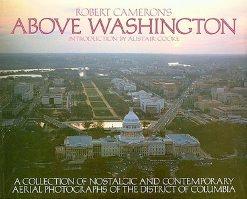 Above Washington. A collection of nostalgic and contemporary aerial photographs …