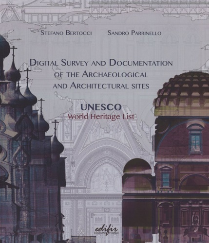 Digital survey and documentation of the archaeological and architectural sities. …