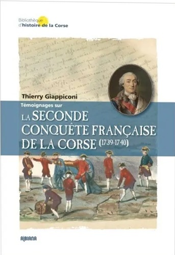 Témoignages sur La seconde conquête française de la Corse (1739-1740).