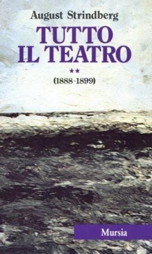 Tutto il Teatro. II. 1888-1899. Le chiavi del regno dei …