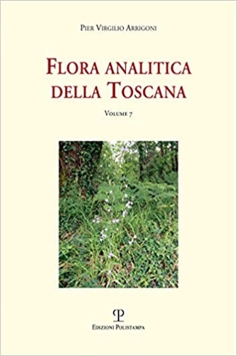 Flora analitica della Toscana. Vol.7.