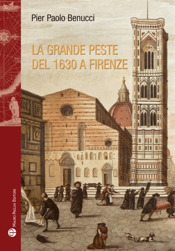 La grande peste del 1630 a Firenze.