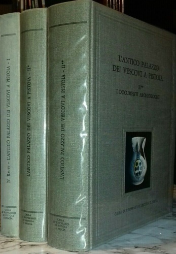 L'Antico Palazzo dei Vescovi a Pistoia. Vol.I: Storia e Restauro. …