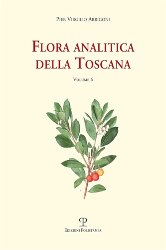Flora analitica della Toscana. Vol.6.