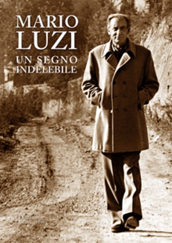 Mario Luzi. Un segno indelebile. Presenze e incontri in terra …