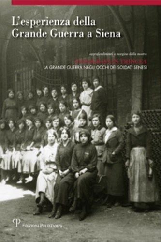 L’esperienza della Grande Guerra a Siena. Approfondimenti a margine della …