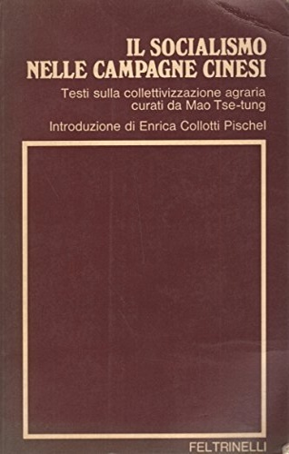 Il socialismo nelle campagne cinesi. Testi della collettivizzazione agraria curati …