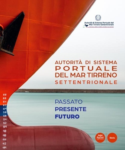 Autorità di Sistema Portuale del Mar Tirreno Settentrionale. Passato presente …