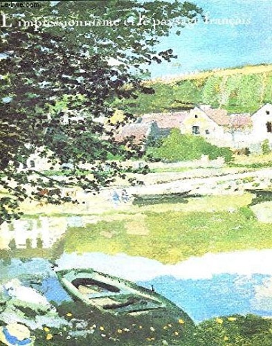L'Impressionnisme et le paysage français. Texte de Sylvie Gache-Patin, Richard-R …