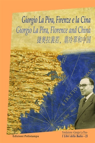 Giorgio La Pira, Firenze e la Cina.