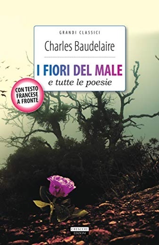 I fiori del male e tutte le poesie. I relitti, …