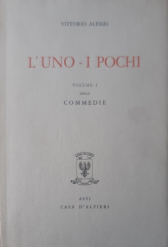 Commedie. Volume I. L'uno- I pochi.