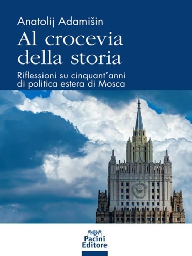 Al crocevia della storia. Riflessioni su cinquant’anni di politica estera …