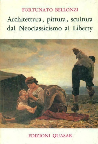 Architettura, pittura, scultura dal Neoclassicismo al Liberty.