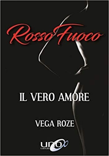 Rosso fuoco. Il vero amore.