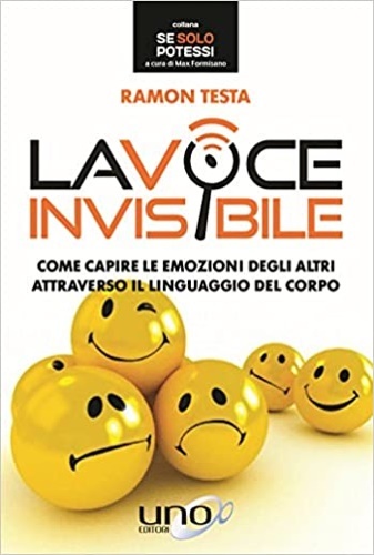 La voce invisibile. Come capire le emozioni degli altri attraverso …