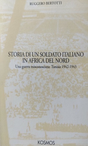Storia di un soldato italiano in Africa del Nord. Una …