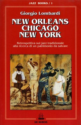 New Orleans Chicago New YorK. Retrospettiva sul jazz tradizionale alla …