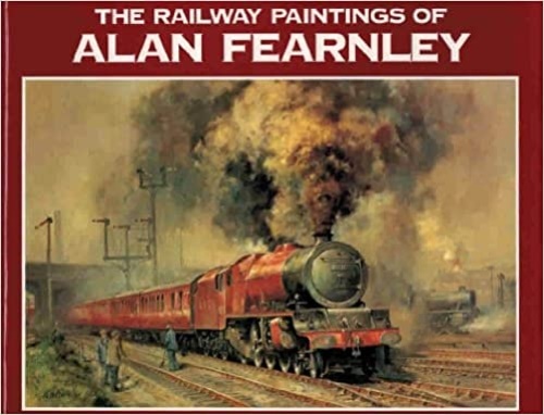 The Railway Paintings of Alan Fearnley.