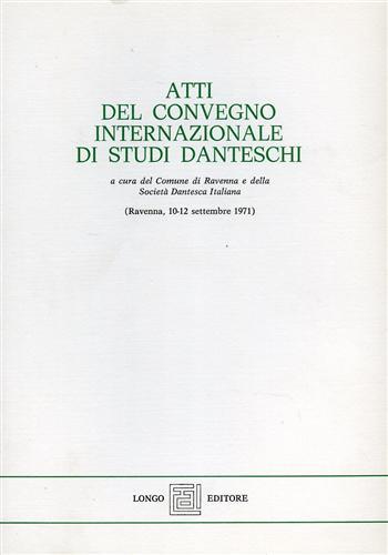 Internazionale di Studi Danteschi. Contributi di G.Contini, D.De Robertis, F.Brambilla …
