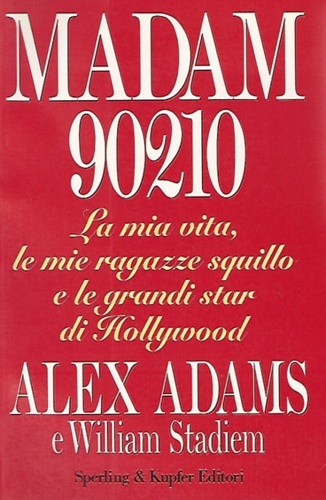 Madam 90210. La mia vita, le mie ragazze squillo e …