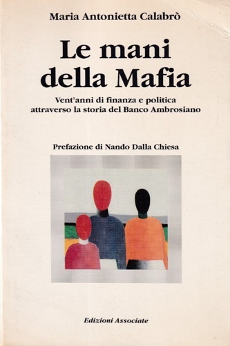 Le mani della mafia. Vent'anni di finanza e politica attraverso …