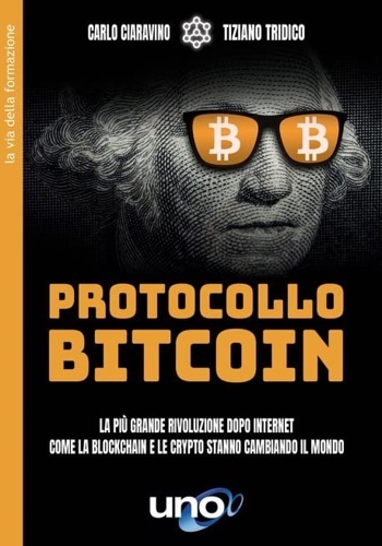 Protocollo Bitcoin. La più grande rivoluzione dopo internet - Come …