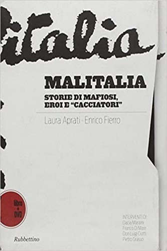 Malitalia. Storie di mafiosi, eroi e "cacciatori". Con DVD.