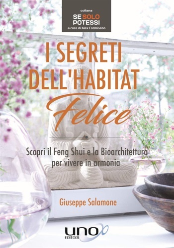 I segreti dell'habitat felice. Scopri il Feng Shui e la …