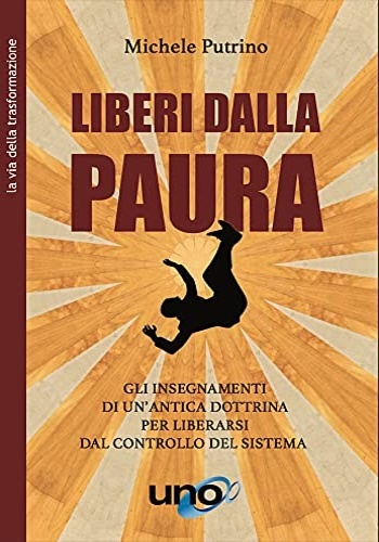 Liberi dalla paura. Gli insegnamenti di un'antica dottrina per liberarsi …