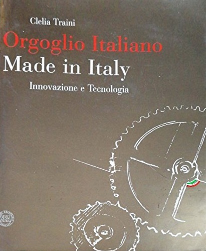 Orgoglio italiano. Made in Italy. Innovazione e tecnologia.