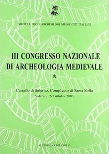 Atti del 3° Congresso nazionale di archeologia medievale.