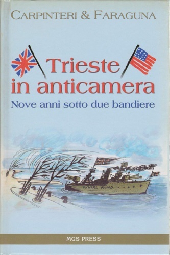 Trieste in anticamera. Nove anni sotto due bandiere.