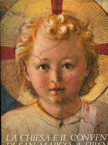 La Chiesa e il Convento di San Marco a Firenze. …